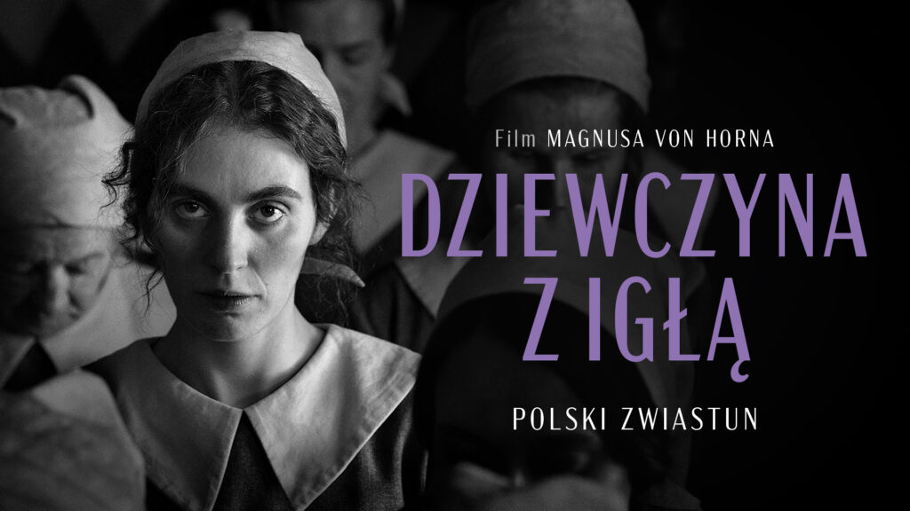 Dziewczyna z igłą – kino, materiał promocyjny